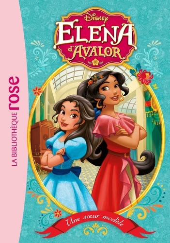 Elena d'Avalor Tome 1 - Une sœur modèle