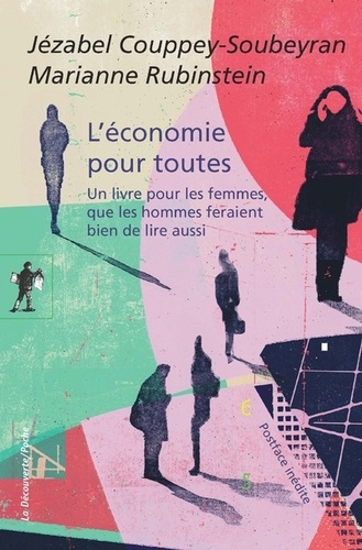 L'économie pour toutes  - Un livre pour les femmes, que les hommes feraient bien de lire aussi