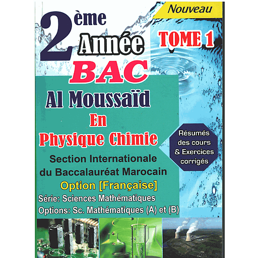 AL MOUSSAID EN PHYSIQUE CHIMIE 2ème BAC INTERNATIONALE  T 1 SM