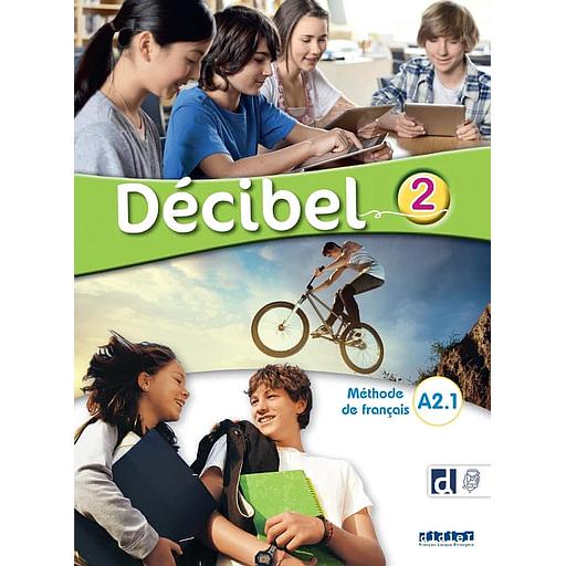 Décibel 2 niveau A2.1  - Méthode de français