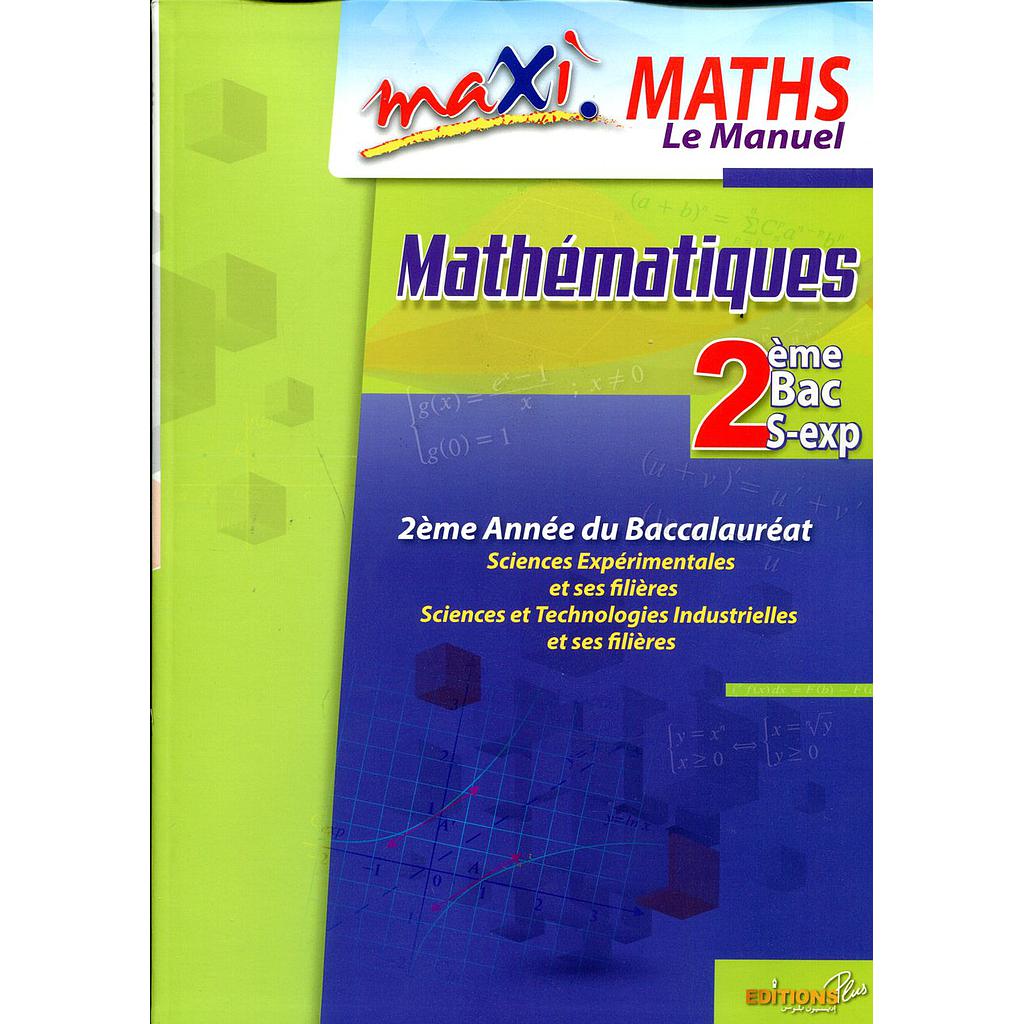Maxi maths 2 Bac Sc expérimentales et ses filières