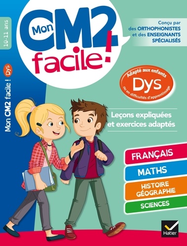 Mon CM2 facile !  - Leçons expliquées et exercices adapté aux enfants dyslexiques (DYS) ou en difficulté d'apprentissage