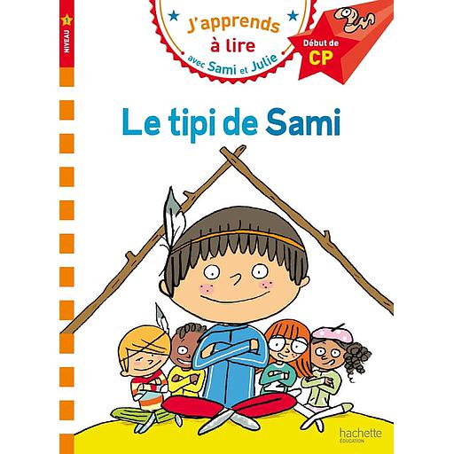 J'apprends à lire avec Sami et Julie - Le tipi de Sami - Début de CP, niveau 1