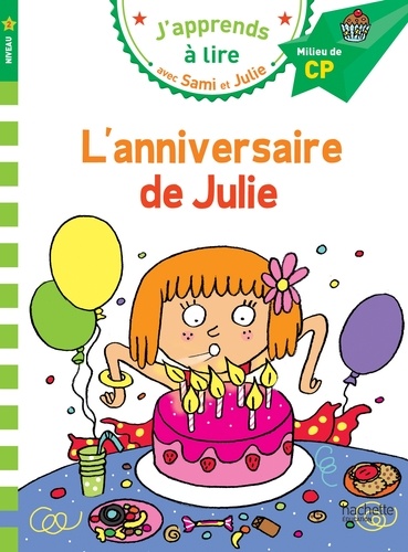 J'apprends à lire avec Sami et Julie - L'anniversaire de Julie - Milieu de CP