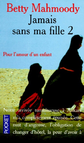 Jamais sans ma fille  - Tome 2, Pour l'amour d'un enfant