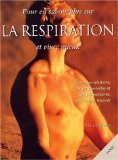 Pour en savoir plus sur la respiration et vivre mieux