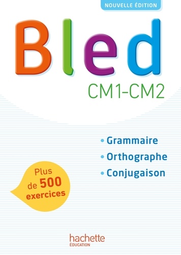 Bled Français CM1-CM2  - Grammaire, orthographe, conjugaison