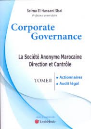 Corporate Governance, La Société anonyme Marocaine direction et contrôle : Tome 2