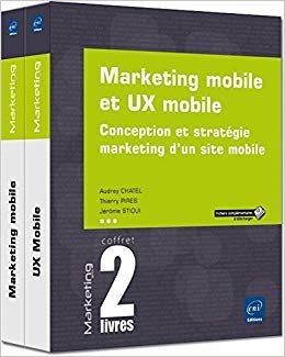 Marketing mobile et UX mobile : Coffret de 2 livres : conception et stratégie marketing d'un site mobile