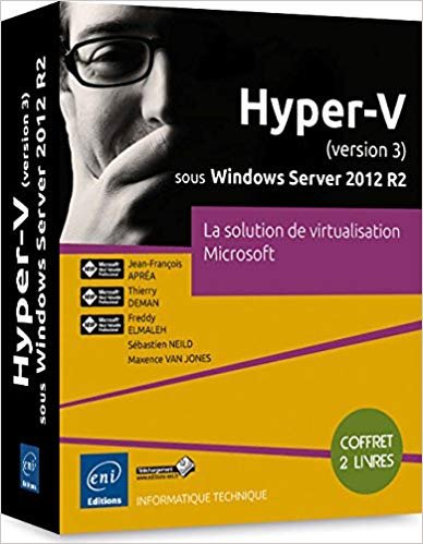 Hyper-V (version 3) sous Windows Server 2012 R2 - Coffret de 2 livres - La solution de virtualisation Microsoft