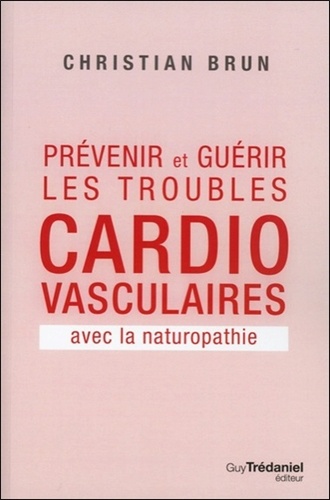 Prévenir et guérir les troubles cardiovasculaire avec la naturopathie
