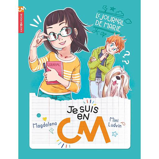 Je suis en CM Tome 1 - Le journal de Marie