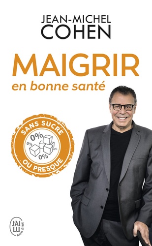 Maigrir en bonne santé  - Mincir sans sucre oui, mais pas en faisant n'importe quoi !