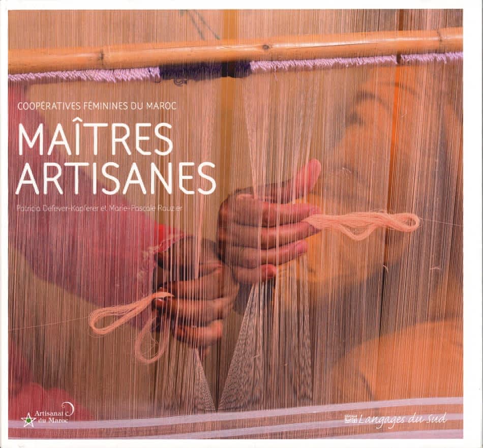 Maîtres artisanes  - Coopératives féminines du Maroc                      - Beau Livre