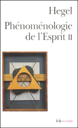 Phénoménologie de l'esprit - Tome 2