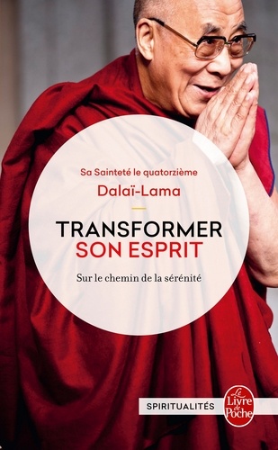 Transformer son esprit  - Sur le chemin de la sérénité