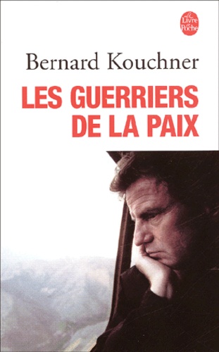 Les Guerriers de la paix  - Du Kosovo à l'Irak