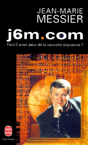 J6m.com. Faut-il avoir peur de la nouvelle économie ?