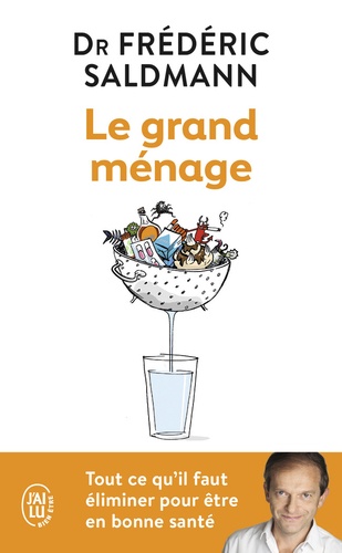 Le grand ménage  - Tout ce qu'il faut éliminer pour être en bonne santé