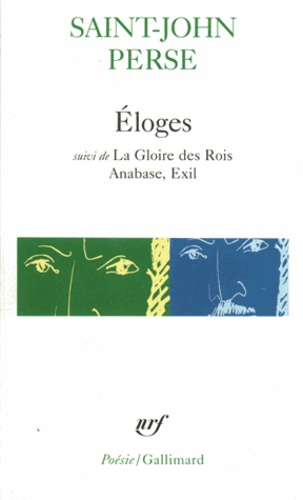 Eloges. suivi de La gloire des rois. Anabase. Exil