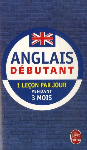 Anglais - Débutant: 1 leçon par jour pendant 3 mois