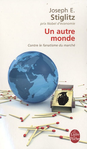 Un autre monde  - Contre le fanatisme du marché