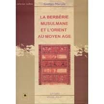 La Berbérie musulmane et l'Orient au Moyen Age
