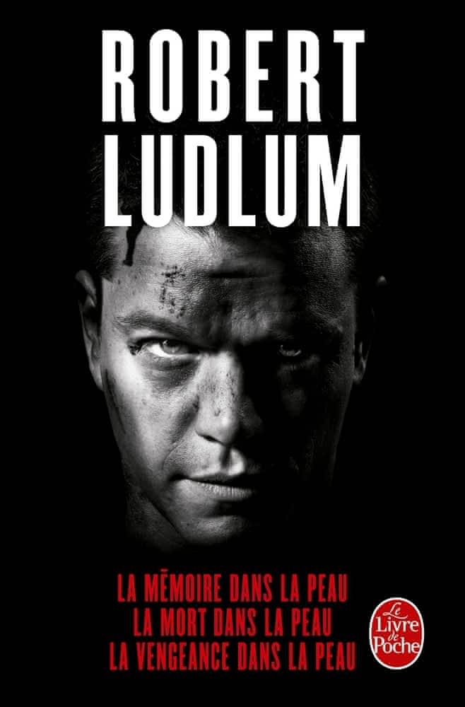 La Mémoire dans la peau ; La Mort dans la peau ; La Vengeance dans la peau  - La trilogie Jason Bourne