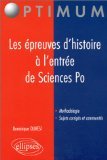 Les épreuves d'histoire à l'entrée de Sciences Po - Méthodologie sujets corrigés et commentés optimum