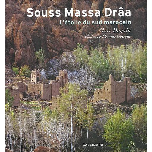 Souss Massa Drâa  - L'étoile du Sud marocain