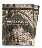 Arabesques: Decorative Art in Morocco (ORIENTALISME)