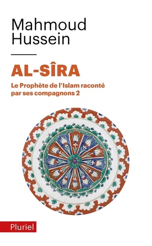 Al-Sîra  - Le Prophète de l'Islam raconté par ses compagnons Tome 2