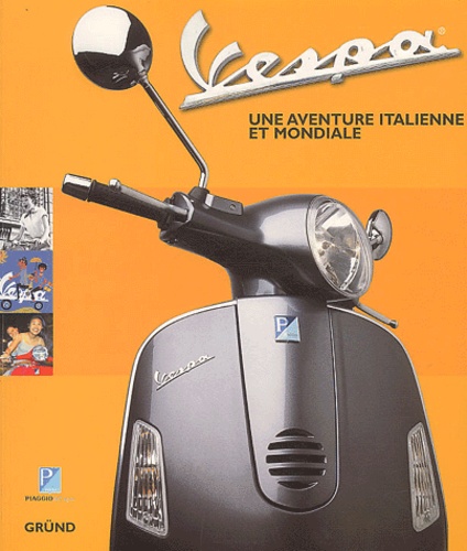 Vespa  - Une aventure italienne et mondiale