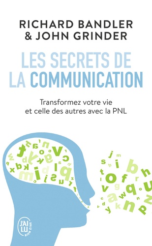 Les secrets de la communication  - Les techniques de la PNL