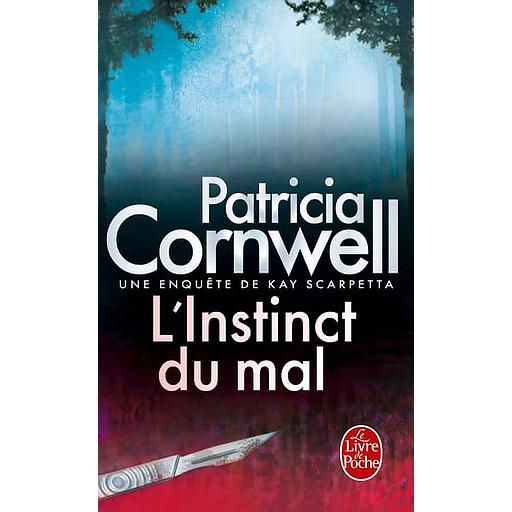 Une enquête de Kay Scarpetta - L'instinct du mal