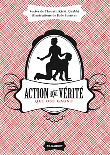 Action ou Vérité  - Qui ose gagne