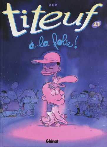 Titeuf Tome 13 - à la folie!
