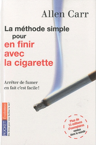 La méthode simple pour en finir avec la cigarette  - Arrêter de fumer en fait c'est facile !