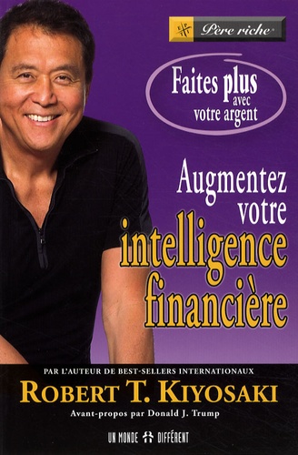 Augmentez votre intelligence financière  - Faites plus avec votre argent