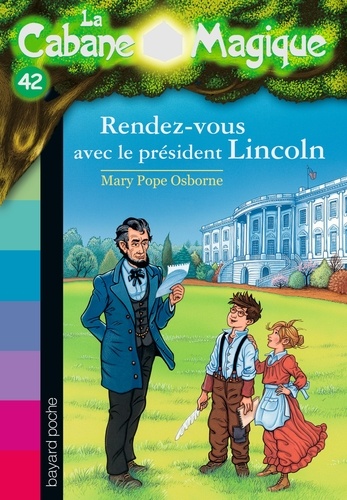La Cabane Magique, Tome 42 : Rendez-vous avec le Président Lincoln