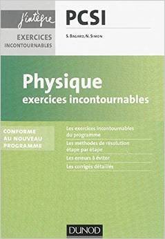 Physique Exercices incontournables PCSI - nouveau programme