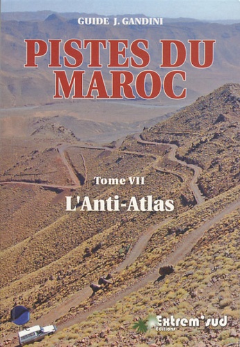 Pistes du Maroc - Tome VII - L'Anti-Atlas