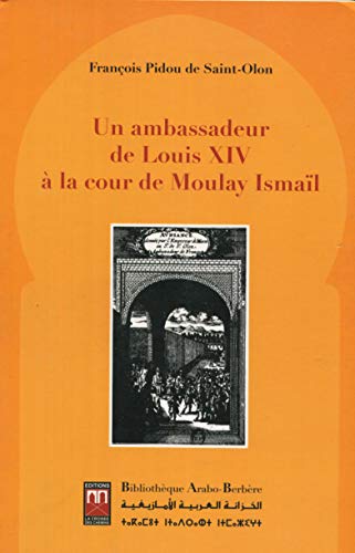 Un Ambassadeur de Louis XIV a la Cour de Moulay Ismael