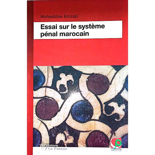 Essai sur le système pénal marocain