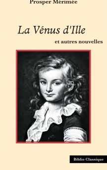 La Vénus d'ille et autres nouvelles - Biblio Classique