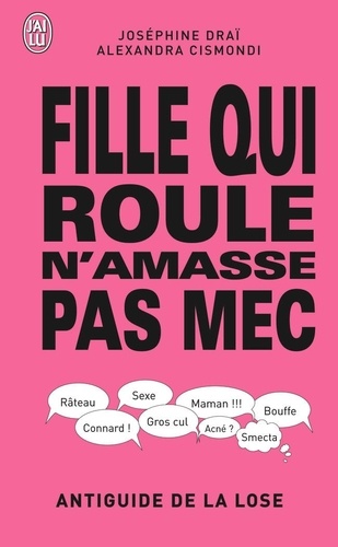 Fille qui roule n'amasse pas mec  - Antiguide de la los