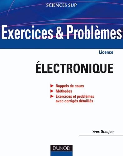 Exercices et problèmes d'électronique  - Rappel de cours, Méthodes, Exercices et problèmes avec corrigés détaillés - Campus