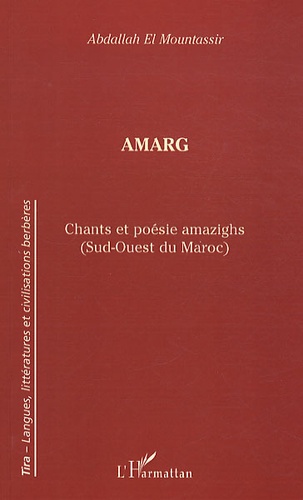 Amarg  - Chants et poésie amazighs (Sud-Ouest du Maroc) édition bilingue