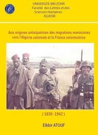 Aux origines anticipatrices des migrations Marocaines vers l'algérie coloniale et la France colonisatrice