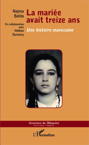 La mariée avait treize ans  - Une histoire marocaine